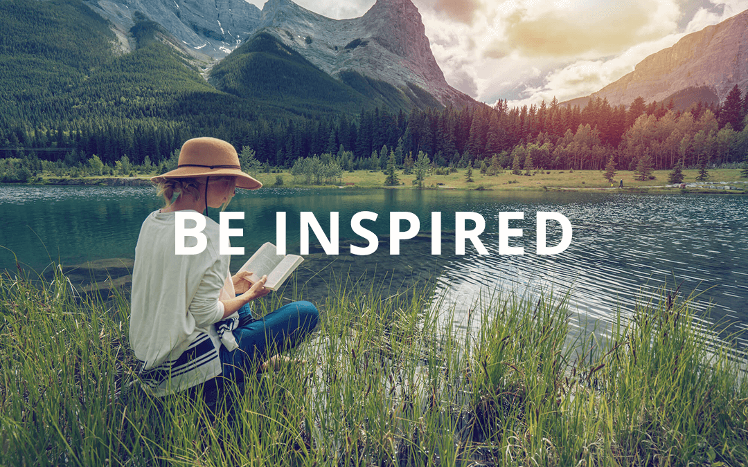 Be Inspired, Learn to Cope, Embrace Life